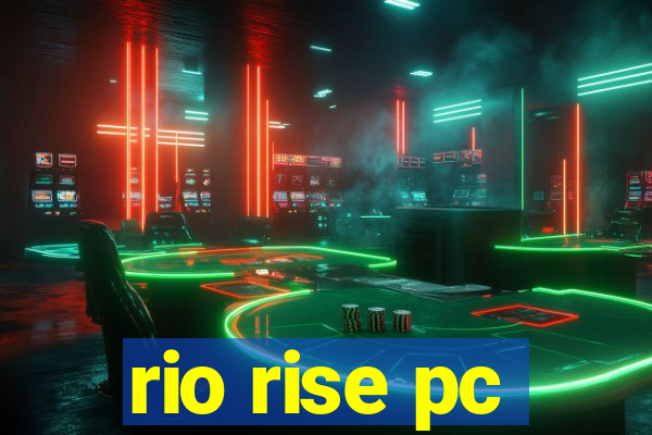 rio rise pc